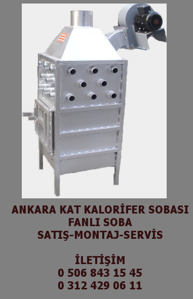 ankara Pelet (Talaş) Kalorifer sobası servisi bakımı fanlı üflemeli soba satışı en uygun fiyatlar